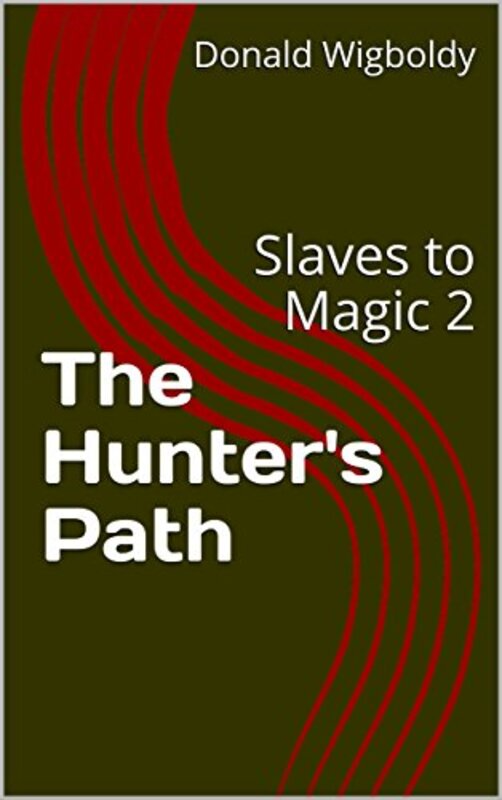 Book cover for "The Hunter's Path" by Donald Wigboldy