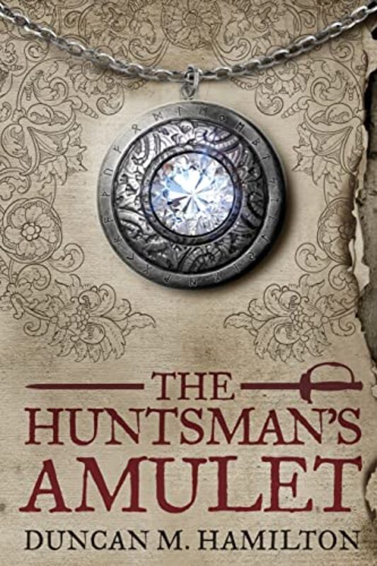 Book cover for "The Huntsman's Amulet" by Duncan M Hamilton