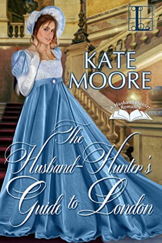 Book cover for "The Husband Hunter's Guide to London" by Kate Moore