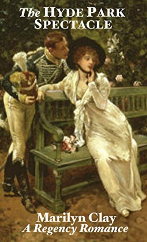 Book cover for "The Hyde Park Spectacle" by Marilyn Clay