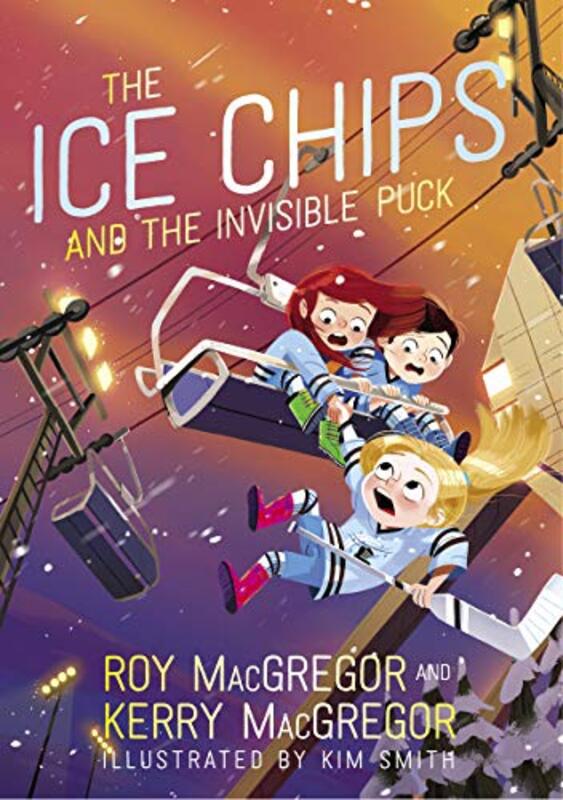 Book cover for "The Ice Chips and the Invisible Puck" by Roy MacGregor