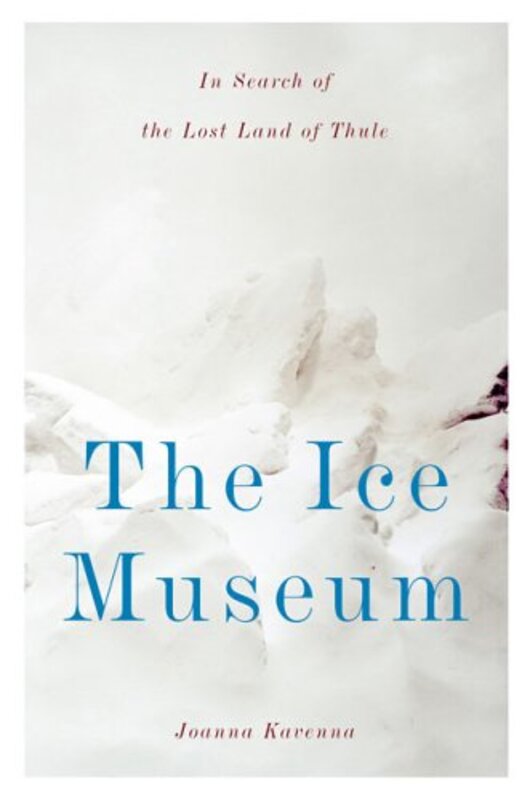 Book cover for "The Ice Museum" by Joanna Kavenna