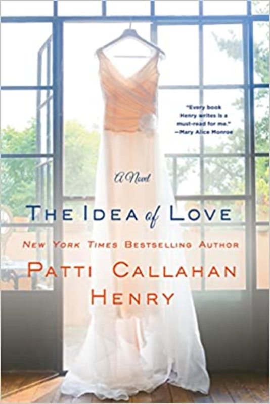Book cover for "The Idea of Love" by Patti Callahan Henry
