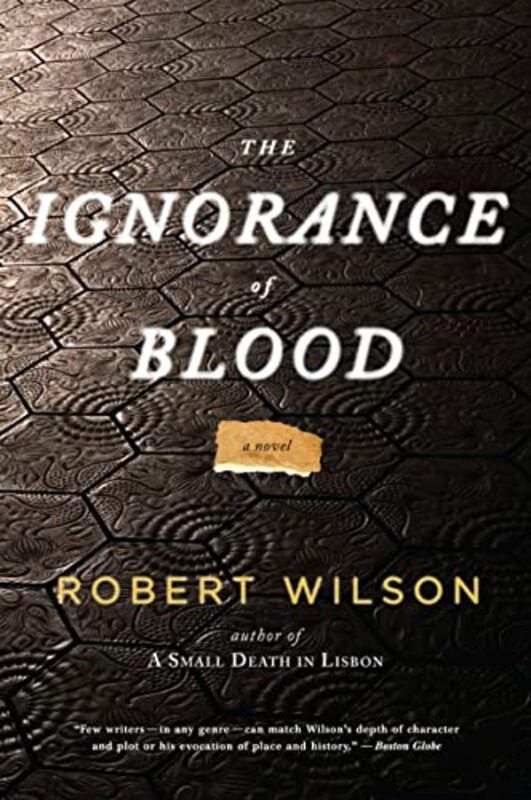 Book cover for "The Ignorance of Blood" by Robert Wilson