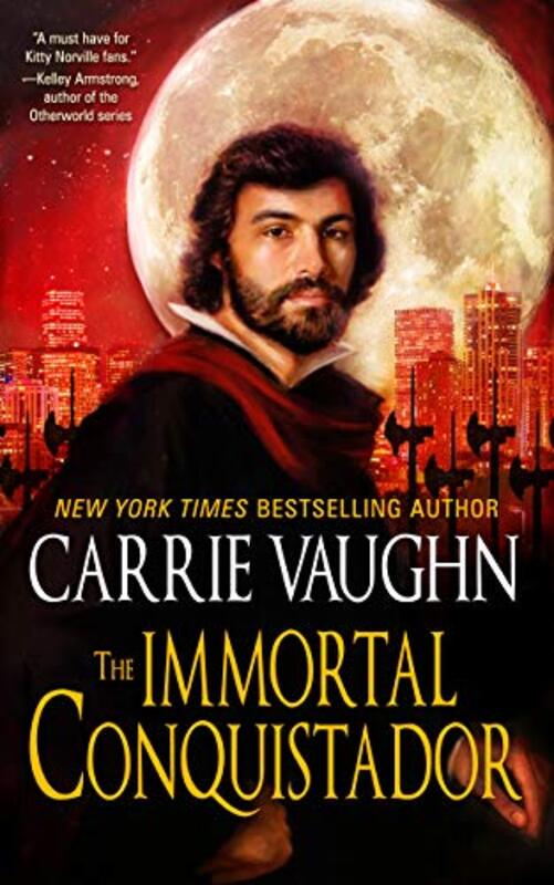 Book cover for "The Immortal Conquistador" by Carrie Vaughn