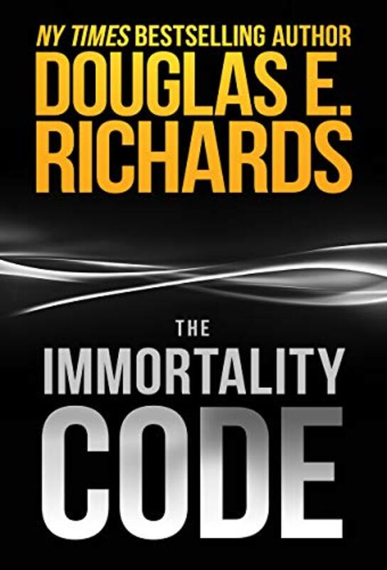 Book cover for "The Immortality Code" by Douglas E Richards