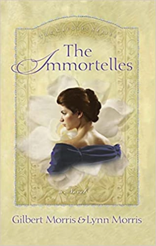 Book cover for "The Immortelles" by Gilbert Morris