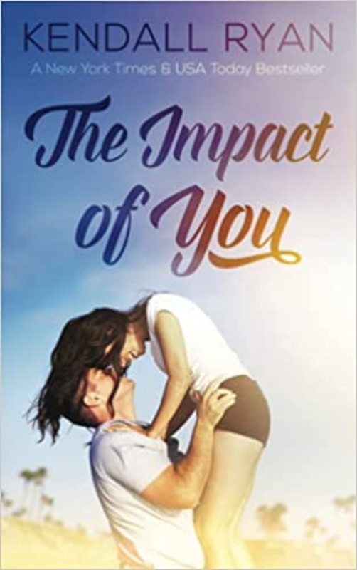 Book cover for "The Impact of You" by Kendall Ryan