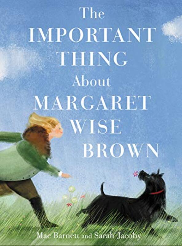 Book cover for "The Important Thing About Margaret Wise Brown" by Mac Barnett