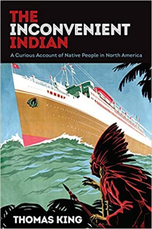 Book cover for "The Inconvenient Indian" by Thomas King