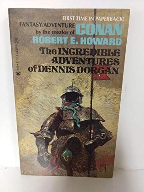 Book cover for "The Incredible Adventures of Dennis Dorgan" by Robert E Howard