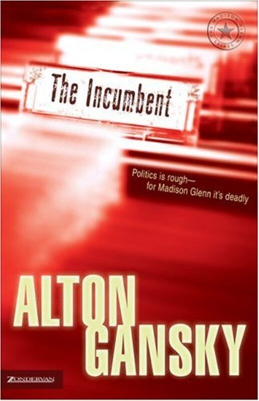 Book cover for "The Incumbent" by Alton Gansky