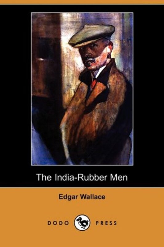 Book cover for "The India-Rubber Men" by Edgar Wallace