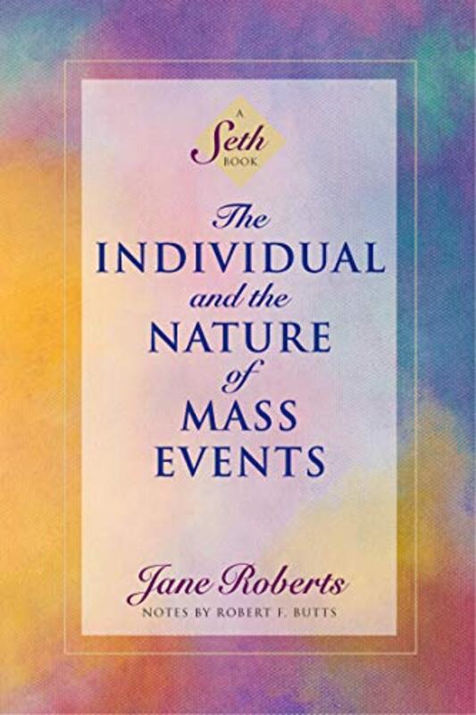 Book cover for "The Individual and the Nature of Mass Events" by Jane Roberts