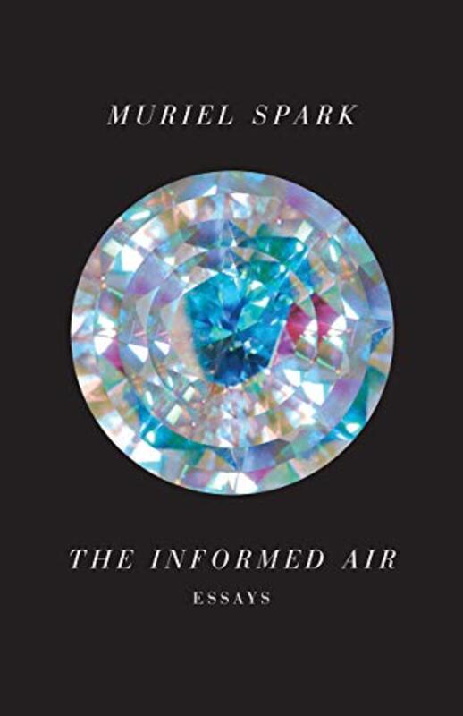 Book cover for "The Informed Air" by Muriel Spark