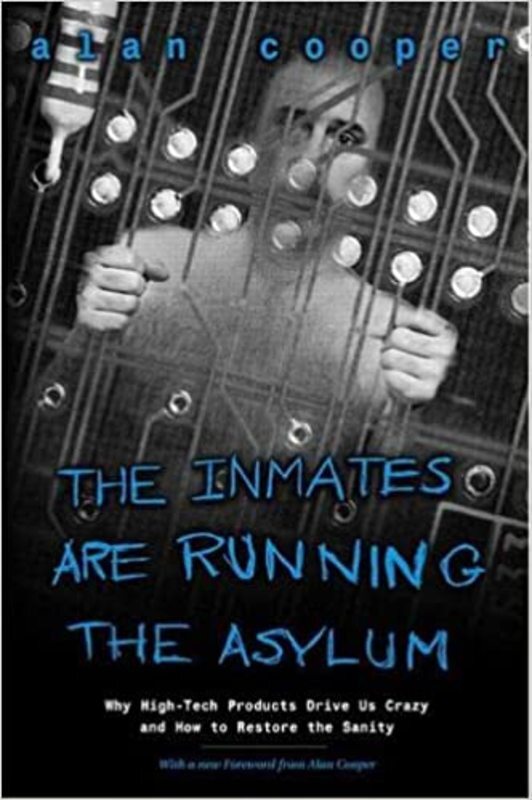 Book cover for "The Inmates Are Running the Asylum" by Alan Cooper