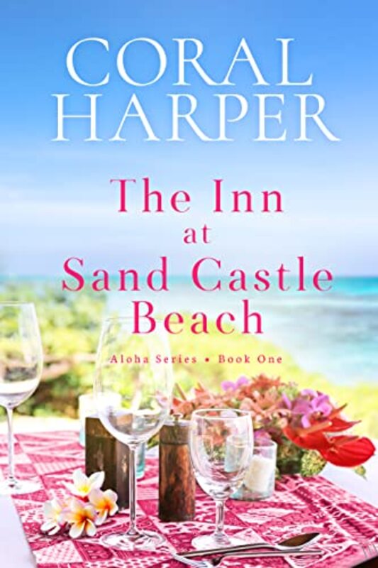 Book cover for "The Inn at Sand Castle Beach: Aloha Series Book 1" by Coral Harper
