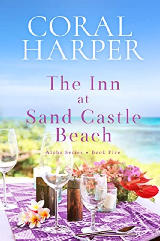 Book cover for "The Inn at Sand Castle Beach: Aloha Series Book 5" by Coral Harper