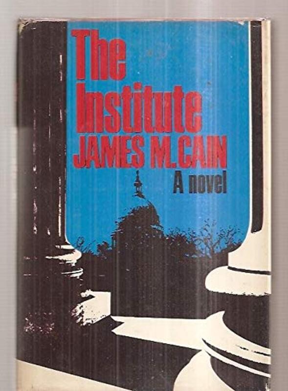 Book cover for "The Institute" by James M Cain