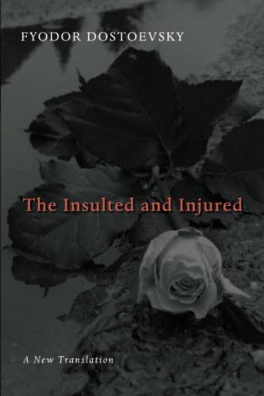 Book cover for "The Insulted and Injured / Humiliated and Insulted" by Fyodor Dostoevsky