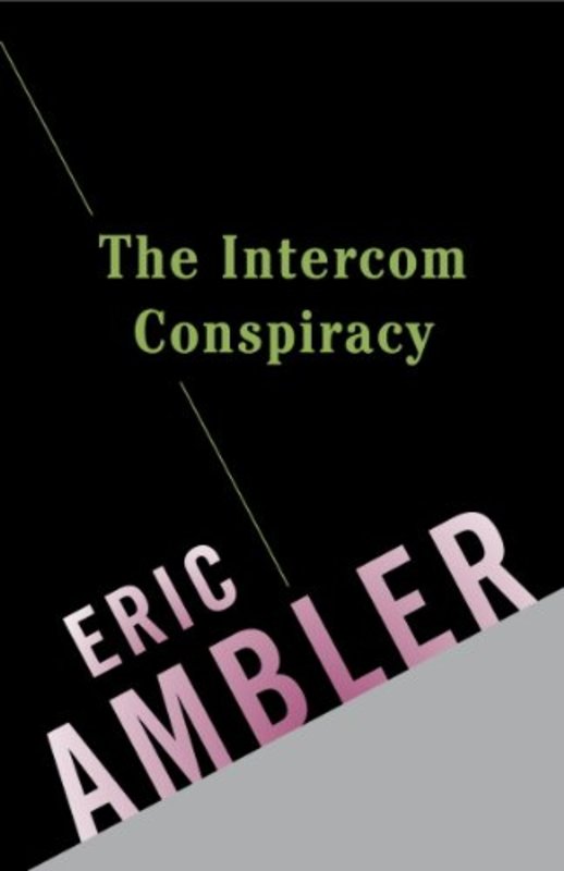 Book cover for "The Intercom Conspiracy" by Eric Ambler