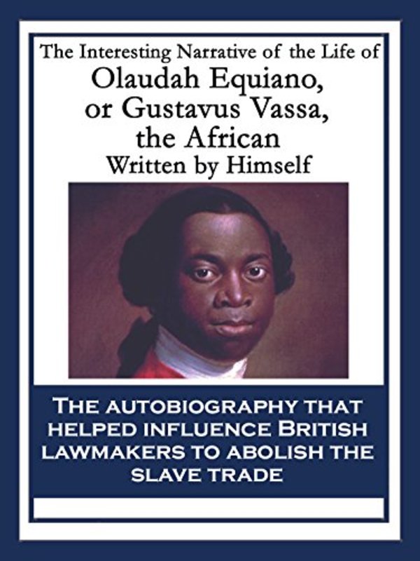 Book cover for "The Interesting Narrative of the Life of Olaudah Equiano, or Gustavus Vassa, the African" by Olaudah Equiano