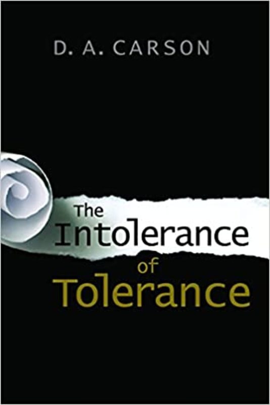 Book cover for "The Intolerance of Tolerance" by D. A. Carson