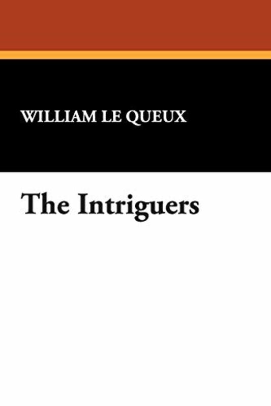 Book cover for "The Intriguers" by William Le Queux