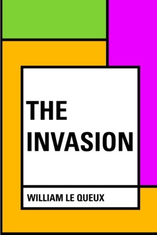 Book cover for "The Invasion" by William Le Queux