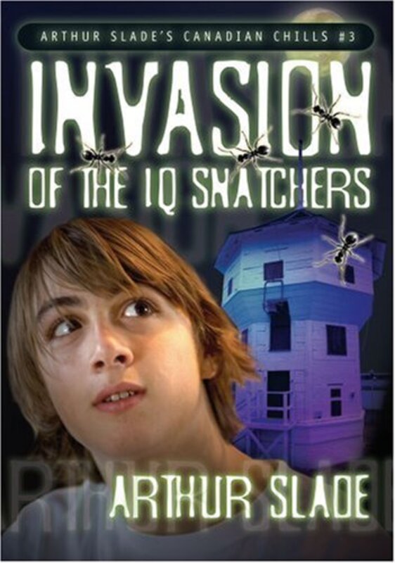 Book cover for "The Invasion of the IQ Snatchers" by Arthur Slade