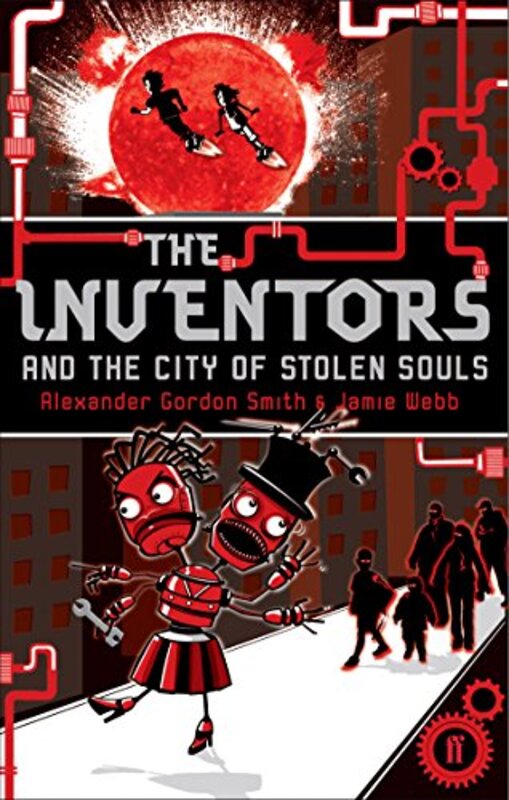 Book cover for "The Inventors and the City of Stolen Souls" by Alexander Gordon Smith