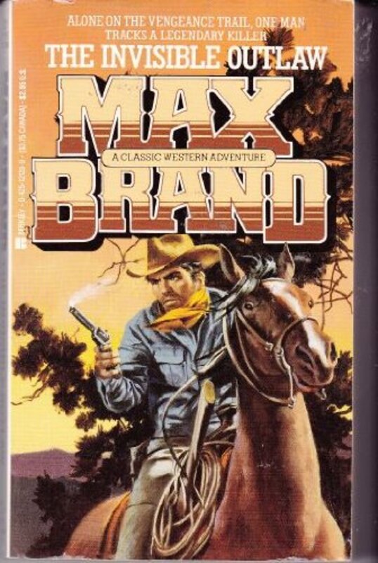 Book cover for "The Invisible Outlaw" by Max Brand
