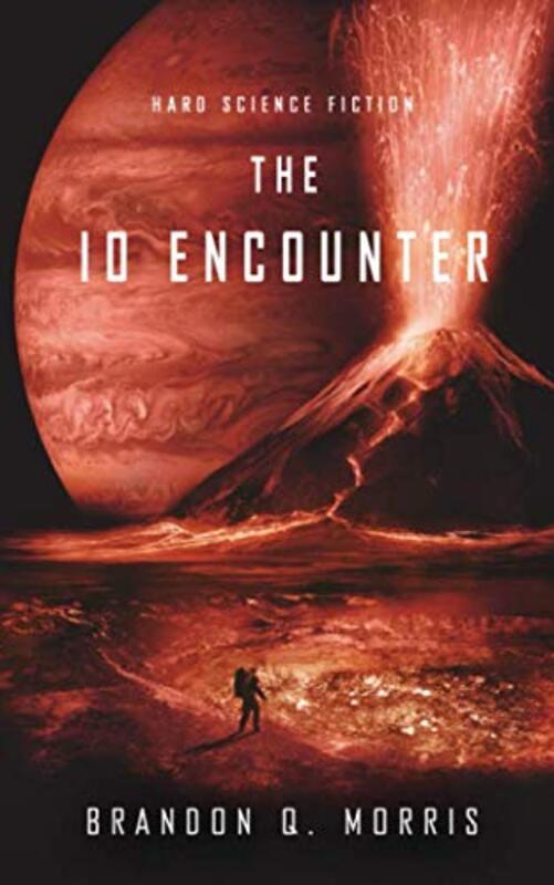 Book cover for "The Io Encounter" by Brandon Q Morris