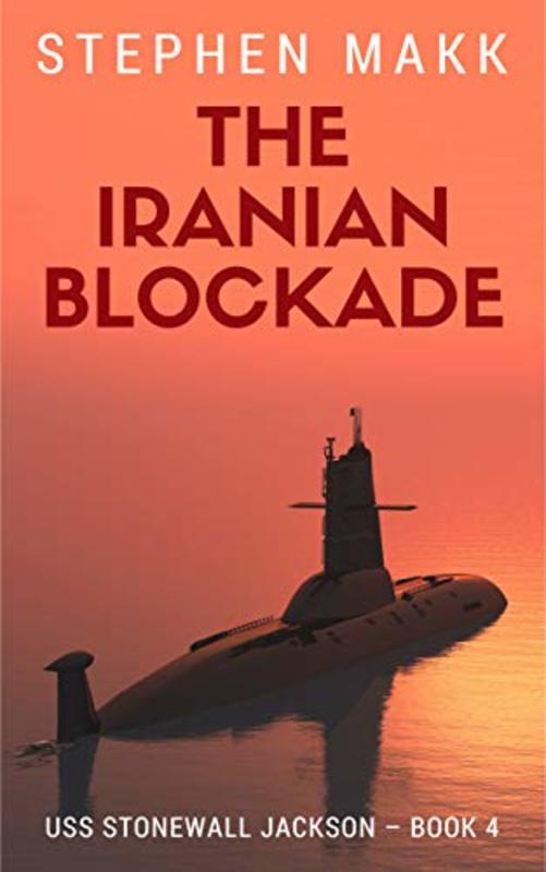 Book cover for "The Iranian Blockade" by Stephen Makk