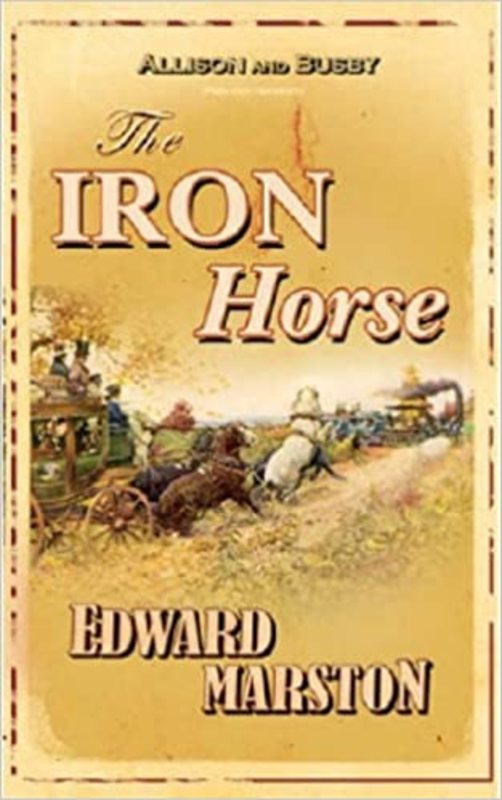 Book cover for "The Iron Horse" by Edward Marston