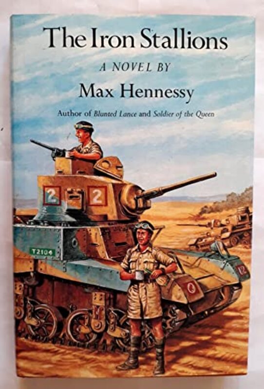 Book cover for "The Iron Stallions" by Max Hennessy