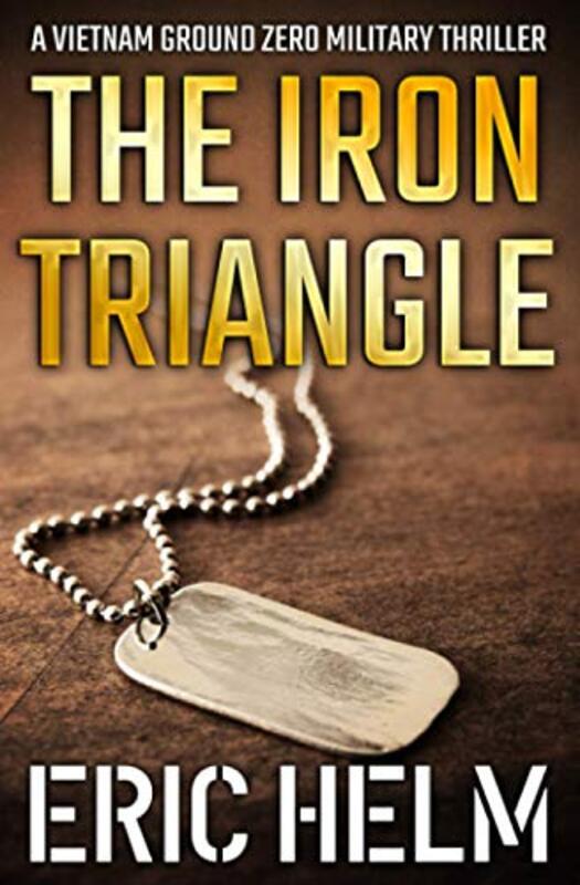 Book cover for "The Iron Triangle" by Eric Helm