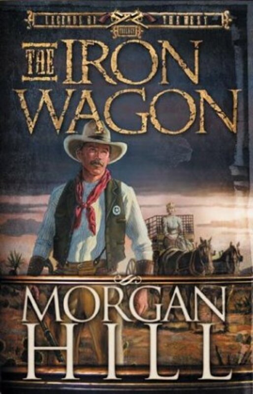 Book cover for "The Iron Wagon" by Al Lacy