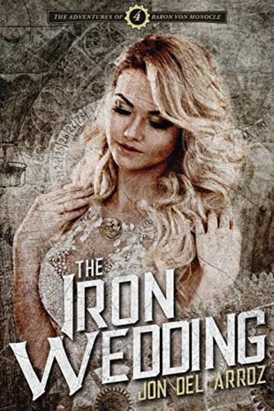Book cover for "The Iron Wedding" by Jon Del Arroz
