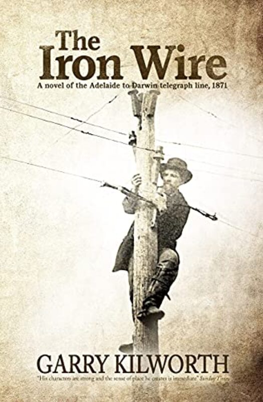 Book cover for "The Iron Wire" by Garry Douglas Kilworth