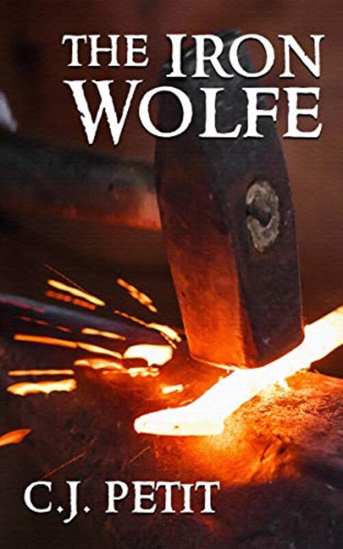 Book cover for "The Iron Wolfe" by CJ Petit