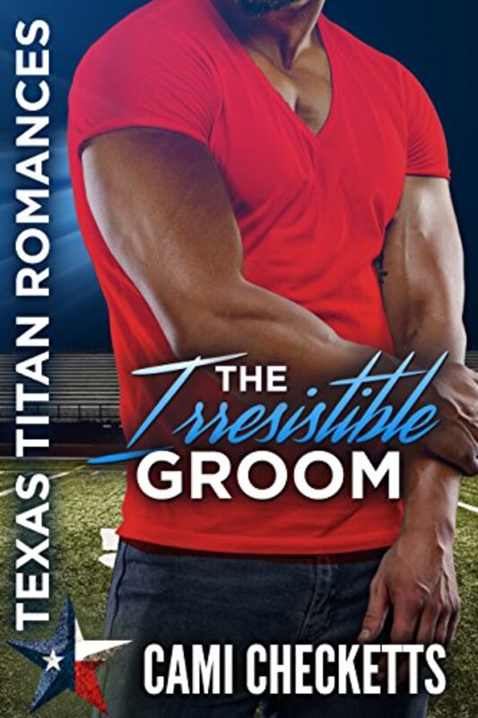 Book cover for "The Irresistible Groom: The Lost Ones" by Cami Checketts