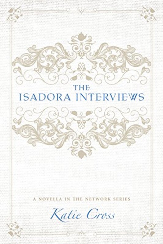 Book cover for "The Isadora Interviews" by Katie Cross