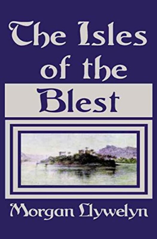 Book cover for "The Isles of the Blest" by Morgan Llywelyn