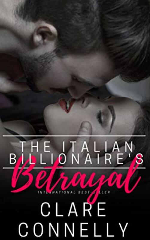 Book cover for "The Italian Billionaire's Betrayal" by Clare Connelly