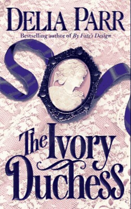 Book cover for "The Ivory Duchess" by Delia Parr