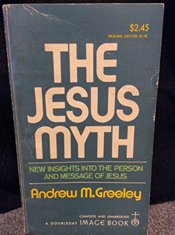 Book cover for "The Jesus Myth" by Andrew M Greeley