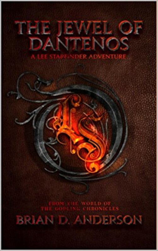 Book cover for "The Jewel of Dantenos" by Brian D Anderson