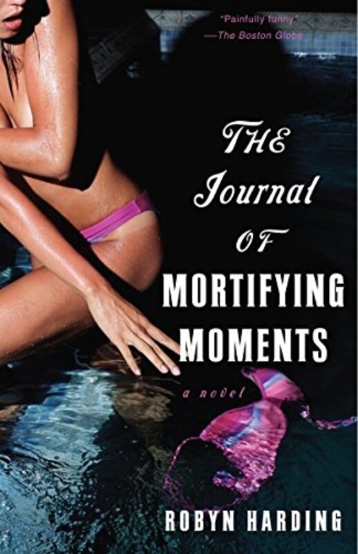 Book cover for "The Journal of Mortifying Moments" by Robyn Harding