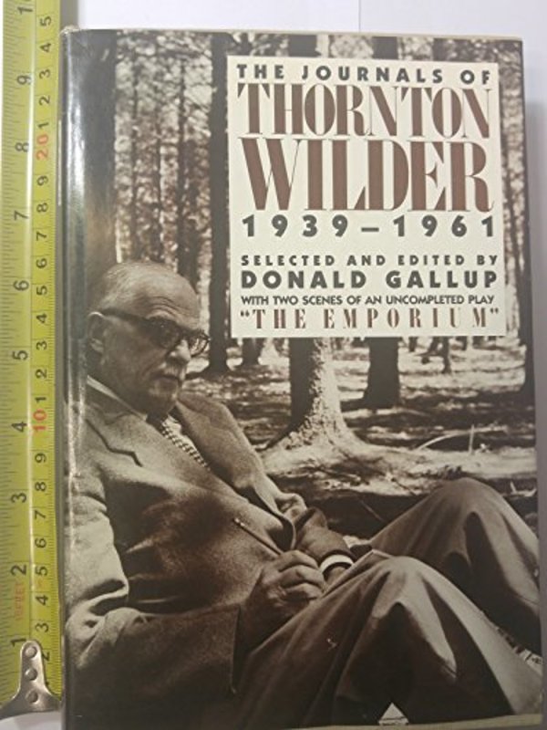 Book cover for "The Journals of Thornton Wilder, 1939-1961" by Thornton Wilder